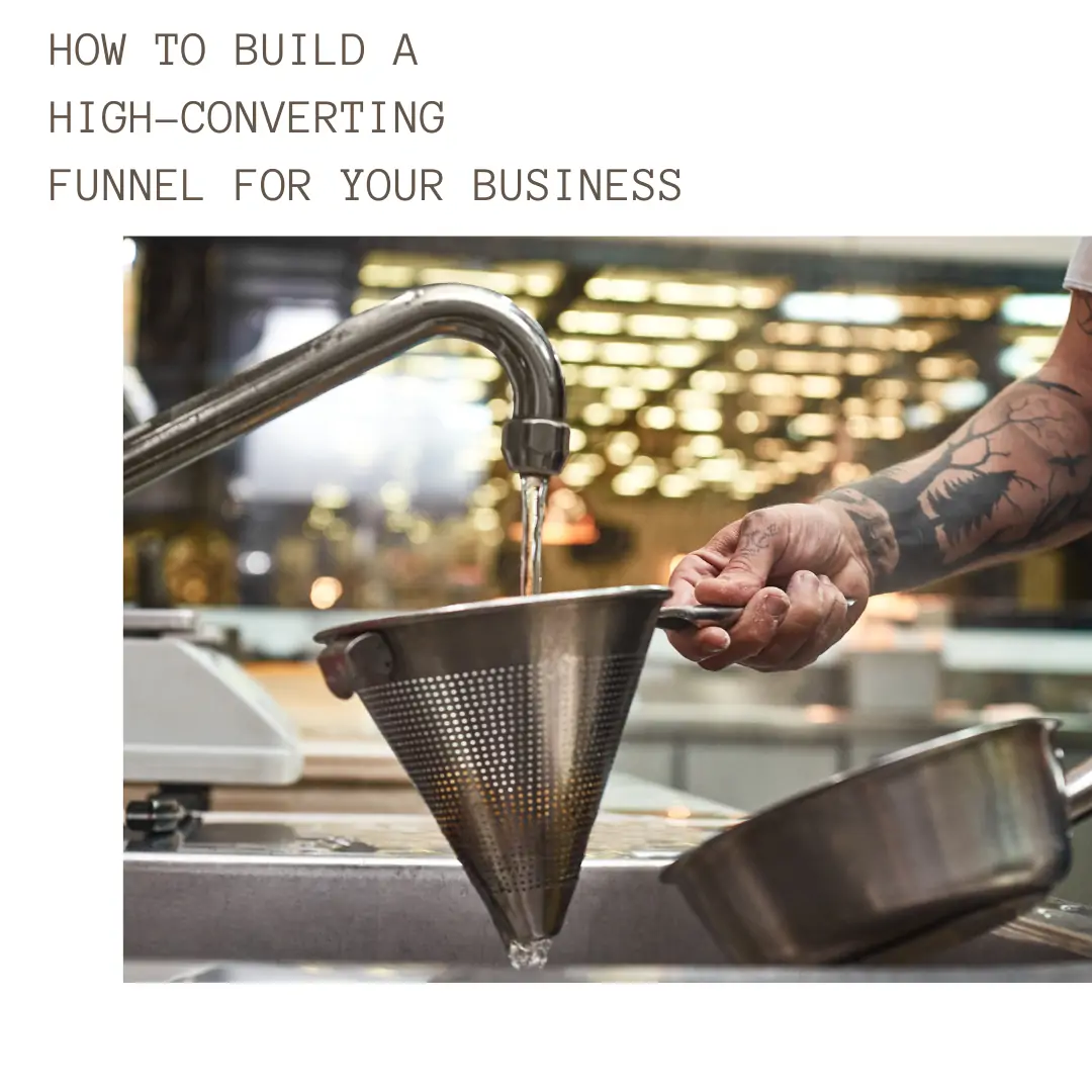 How to Build a High-Converting Funnel for Your Business