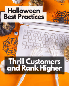 Halloween Best Practices: How to Thrill Customers and Rank Higher This Spooky Season