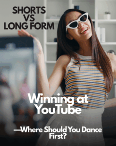 Winning at YouTube: Shorts vs Long-Form—Where Should You Dance First?